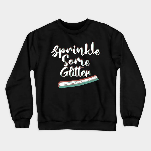 Sprinkle some glitter aesthetic retro Crewneck Sweatshirt by Blueberry Pie 